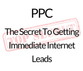 PPC-The Secret To Getting Immediate Internet Leads