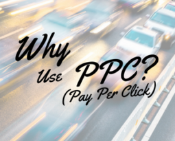 Why Use PPC? (Pay Per Click)