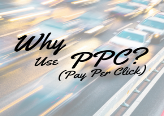 Why Use PPC? (Pay Per Click)